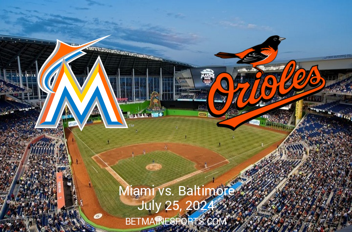 MLB Matchup Overview: Baltimore Orioles vs Miami Marlins on July 25, 2024